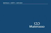MATRACE ROŠTY DOPLNKY - matrace materasso matracentrum | … · 2019. 7. 9. · Vo výsledku sa povrch matraca nezahrieva, čo vedie k zdokonaleniu kvality spánku. Je to rozhodne