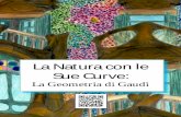 La Natura con le Sue Curve · 2020. 7. 7. · Le Geometrie di Antoni Gaudi pag 16 Cap 2 Dalla Natura all’Architettura pag 20 Cap 3 3.2 La Sagrada Familia ... Si tratta di un’opera