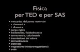 Fisica per TED e per SAS - WordPress.com · 2020. 2. 18. · Fisica per TED e per SAS • meccanica del punto materiale • cinematica • dinamica • corpo rigido • ﬂuidostatica,