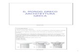 IL MONDO GRECO ARCHITETTURA GRECA · 2017. 5. 7. · Il tempio greco era inizialmente costruito in legno e questo materiale fu sostituito nel tempo dal granito. Alcuni elementi costruttivi