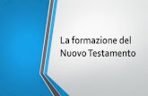La formazione del Nuovo Testamento · 2020. 5. 15. · libri canonici sono quelli ritenuti ispirati da Dio, stabiliti nel Concilio di Trento (1546). SINOTTICO= deriva dal greco e