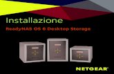 Guida all'installazione di ReadyNAS OS 6 Desktop Storage...Per un elenco completo delle posizioni da considerare, consultare il manuale hardware del sistema. 3. Per i sistemi a due