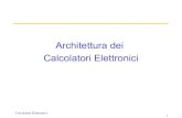 ARCHITETTURA DEI CALCOLATORI - unict.itutenti.dieei.unict.it/users/gascia/COURSES/calc_el_10_11... · 2011. 5. 9. · Calcolatori Elettronici 12 Architettura Harward Memoria Dati