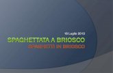 Spaghettata a Briosco - Web Cultura la cultura in rete a... · 2015. 10. 7. · Spaghettata a Briosco Author: Paparo Created Date: 9/20/2013 3:43:17 PM ...