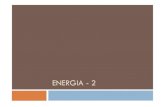 ENERGIA - 2 - INFNpantano/ddf/energia2.pdf · 2011-energia2 Author: pantano Created Date: 5/23/2011 12:00:00 AM ...