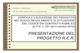 VERIFICA E VALIDAZIONE DEL PROGETTO NEL NUOVO REGOLAMENTO DI ATTUAZIONE DEL CODICE DEI ... · 2012. 7. 27. · La validazione La validazione del progetto posto a base ... ispezione