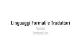 Linguaggi Formali e Traduttori - · PDF file 2020. 1. 23. · Linguaggi Formali e Traduttori esercitazioni •Linguaggi regolari •Automi a stati finiti •Deterministici / Non deterministici