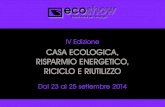 CASA ECOLOGICA, RICICLO E RIUTILIZZO · 2015. 10. 7. · Ecoshow “Casa ecologica, risparmio energetico, riciclo e riutilizzo” coinvolgerà personaggi internazionali, esperti,