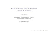 Piano di Gauss, sfera di Riemann e disco di Poincaré · 2017. 6. 22. · Piano di Gauss, sfera di Riemann e disco di Poincar e Enrico Vitali Dipartimento di Matematica \F. Casorati"