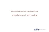 Complex Data Mining Workflow Mining - CNRstaff.icar.cnr.it/pontieri/didattica/PM/slides/CDM_TextMining.pdf · Term Doc # Freq ambitious 2 1 be 2 1 brutus 1 1 brutus 2 1 capitol 1