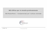 MS-Office per lo studio professionale€¦ · Microsoft Office PowerPoint (nelle sue diverse versioni) è un programma che consente di creare e organizzare presentazioni di diapositive,