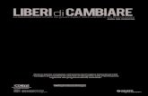 LIBERI di CAMBIARE...LIBERI di CAMBIARE 6 I progetti ministeriali CCM sulle tematiche del tabagismo, di cui è stata capofila la Regione Emilia-Romagna dal 2006 a oggi, hanno costituito