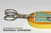 TRASMUTAZIONI RAFAEL · PDF file 2019. 11. 27. · Rafael Espada is a versatile artist, innovative and intense in its conceptualism as in artistic sponta-neity. His works are composed