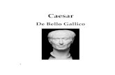 Caesar - Bibliotheca Classica · 2017. 6. 30. · De Bello Gallico Dit werk is een officieel verslag van Caesars optreden in Gallië tijdens zijn twee elkaar opvolgende proconsulaten,
