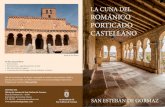 LA CUNA DEL ROMÁNICO PORTICADO CASTELLANOrománico. No en vano, ostenta el honor de albergar la iglesia románica porticada más antigua de Castilla, San Miguel, cuyo canecillo del