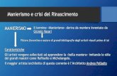 Manierismo e crisi del Rinascimento - Istituto San Giuseppe Lugo · 2020. 9. 24. · Manierismo e crisi del Rinascimento MANIERISMO Il termine «Manierismo» deriva da maniera inventato