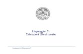 Linguaggio C: Istruzioni Strutturatelia.disi.unibo.it/.../05.istruzionistrutturate.pdf · Ogni programma viene visto come un comando (complesso, o strutturato) ottenuto componendo
