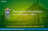 Portoghese Brasiliano - PUC-SP · 2020. 1. 16. · portoghese brasiliano in situazioni pratiche di comunicazione quotidiana, sviluppando quattro abilità: parlare / ascoltare / scrivere