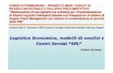 Logistica Economica, modelli di analisi e Centri Servizi “4PL · 2021. 2. 8. · Logistica Economica, modelli di analisi e Centri Servizi “4PL ” Fedele Iannone Lezione dell’11