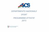 AICS · Web viewPresentiamo di seguito il programma delle attività nazionali ed internazionali che il Dipartimento Sport propone per il 2015. Come sempre utilizzeremo lo “strumento