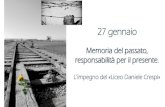 Memoria27 Gennaio del passato, responsabilità per il futuro...Il Memoriale della Shoah di Milano Nato come binario adibito al trasporto della posta; dal 1943 al 1945, per via della