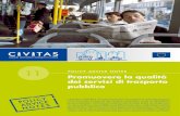 Promuovere la qualità pubblico - CIVITAS · • Campagna di marketing per la promozione dei nuovi servizi 9. Monitoraggio e valutazione • Misurazione e valutazione degli indicatori