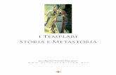 i Templari Storia e Metastoria - Priorato di Sion · 2011. 3. 16. · I Templari usavano le loro ricchezze per costruire numerose fortificazioni in tutta la Terra Santa ed erano probabilmente