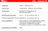 ENEA CASACCIA F51 CLIENTE: ENEA EDIFICIO F51 · 2013. 2. 7. · CLIENTE: KLOBEN LOCALITA’: VILLAFONTANA DI BOVOLONE (VR) TIPOLOGIA: IMPIANTO LIQUID DEC SUPERFICIE SOLARE: 155.5