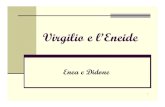 Virgilio e l’Eneide · 2015. 2. 19. · 2 Contenuto dell’Eneide L’Eneide è un poema in dodici libri che narra le vicende mitiche dell’eroe troiano Enea, dall’abbandono