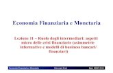 Economia Finanziaria e Monetaria...The presence of asymmetric information may hamper this objective. Asy. Info.: people have more accurate information than others. This may ↓SC for