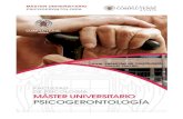 MÁSTER UNIVERSITARIO PSICOGERONTOLOGÍA · 2020. 11. 12. · MÁSTER UNIVERSITARIO PSICOGERONTOLOGÍA 2 1. INTRODUCCIÓN La psicogerontología tiene el objetivo estudiar el desarrollo