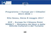Programma « Europa per i Cittadini 2014-2020 » Rita Sassu, Siena 8 … · 2017. 6. 6. · Attuazione del Programma • La Commissione Europea è responsabile dell’attuazione del