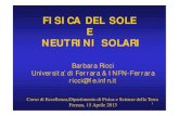 FISICA DEL SOLE E NEUTRINI SOLARIricci/seminars/corso_eccellenza... · 2013. 4. 11. · Il sole e’ opaco alla radiazione. La luce che arriva a noi proviene dalla superficie (fotosfera)
