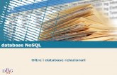 database NoSQL D BM G · 2020. 11. 26. · D B M G Nascita di “NoSQL” Nel 1998 Carlo Strozzi ha creato un database relazionare open-source, che richiedeva poche risorse, e che