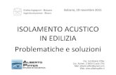 Isolamento acustico in edilizia Piffer novembre2015...18 novembre 2015 ISOLAMENTO ACUSTICO IN EDILIZIA Studio di Acustica ALBERTO PIFFER Bolzano, 19 novembre 2015 ISOLAMENTO ACUSTICO