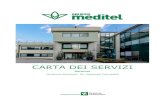 CARTA DEI SERVIZI - Meditel · 2019. 8. 9. · 5 AREE MEDICHE E SERVIZI Attività poliambulatoriale L’attività di specialistica ambulatoriale si avvale di medici costantemente
