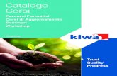 Catalogo Corsi - Kiwa · 2020. 2. 19. · attuali esigenze delle Organizzazioni. Il corso di formazione entra nel merito e approfondisce tutte le novità, le linee di indirizzo e