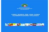 LINEE GUIDA PER UNA SANA ALIMENTAZIONE ITALIANALa revisione 2003 delle Linee guida si rivolge pertanto sia a chi desidera avere semplici chiarimenti sugli aspetti-base dell’uso degli