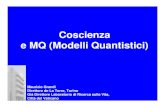 Coscienza e MQ (Modelli Quantistici) · 2019. 2. 5. · tra fenomeni cerebrali e processi mentali. ... della meccanica quantistica, ... della fisica classica. Il modello di Umezawa
