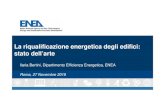 La riqualificazione energetica degli edifici: stato dell’arte...La riqualificazione energetica degli edifici: stato dell’arte Roma, 27 Novembre 2018 Ilaria Bertini, Dipartimento