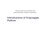Introduzione al linguaggio Python - CNRstaff.icar.cnr.it/folino/apsb/upload/lezioni/IntroPython.pdf · 2014. 1. 17. · Python: l’interprete interattivo Python dispone di un interprete