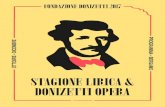 BERGAMO STAGIONE LIRICA & DONIZETTI OPERA ......Donizetti Opera è la lunga festa di compleanno che Bergamo dedica a Gaetano Donizetti: è straordinario come da tutto il mondo il pubblico