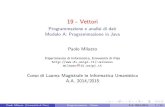 19 - Vettori - Dipartimento di Informaticapages.di.unipi.it/.../AA1415-ProgJava/slides/19-Vettori.pdfPaolo Milazzo (Universit a di Pisa) Programmazione - Vettori A.A. 2014/2015 24