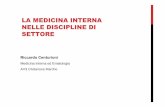 LA MEDICINA INTERNA NELLE DISCIPLINE DI SETTOREamcp.it/wp-content/uploads/2015/10/centurioni.pdf · 2015. 11. 23. · LA MEDICINA INTERNA NELLE DISCIPLINE DI SETTORE Riccardo Centurioni