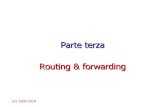 Parte terza Routing & forwardingclaudio/reti/05_IP_p3.pdfParte terza Routing & forwarding. AA 2009/2010 2 Routing: due diverse attività ... IP = 190.3.6.2
