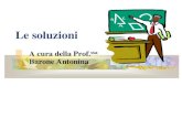 Le soluzioni - Michelangelo Bartolo Pachino Home Page soluzioni.pdf · 2015. 4. 14. · Le soluzioni: caratteri generali Sono sistemi omogenei; In esse, in qualsiasi punto si esegue