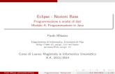 Eclipse - Nozioni Base - Dipartimento di Informaticamilazzo/teaching/AA1314... · 2015. 12. 18. · solo Java) Paolo Milazzo (Universit a di Pisa) Programmazione - Background A.A.
