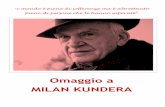 Omaggio a MILAN KUNDERA · 2017. 5. 24. · Title: Microsoft Word - Omaggio a MILAN KUNDERA.doc Author: PagliantiniStefano Created Date: 5/17/2017 11:48:49 AM