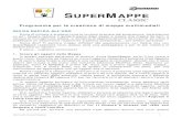 Programma per la creazione di mappe multimedialiManuale SuperMappe 1 SUPERMAPPE Programma per la creazione di mappe multimediali GUIDA RAPIDA ALL’USO Prima di iniziare a studiare