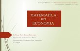 MATEMATICA ED ECONOMIA - MATMEDIA.IT · 2020. 5. 2. · Matematica e Economia Relatore: Prof. B. Carbonaro 11 La Matematica per Economia: modello metodologico In altri termini, essa